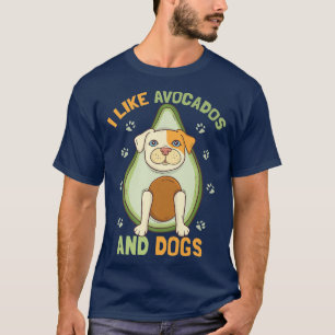 I Like Avocados And DogsGuacamole Avocado Lover T-Shirt