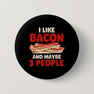 I Like Bacon And Maybe 3 People - Bacon Lover Bbq 6 Cm Round Badge