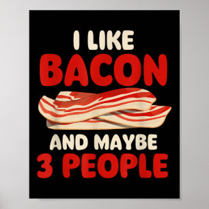 I Like Bacon And Maybe 3 People - Bacon Lover Bbq Poster