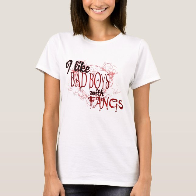 I like Badboys with Fangs T-Shirt (Front)