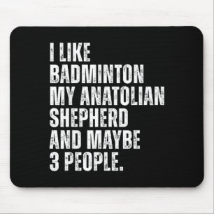 I Like Badminton Lover Anatolian Shepherd Dog Owne Mouse Mat
