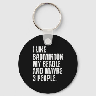I Like Badminton Lover Beagle Dog Owner Funny Quot Key Ring