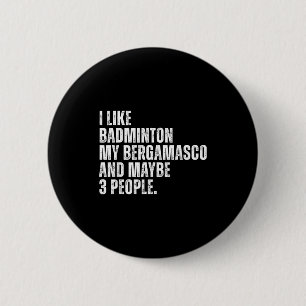 I Like Badminton Lover Bergamasco Dog Owner Funny  6 Cm Round Badge