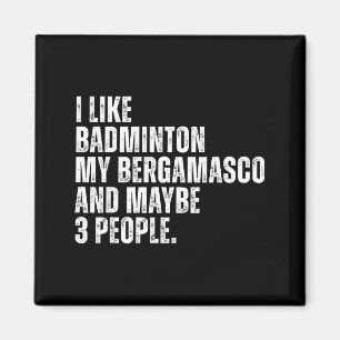 I Like Badminton Lover Bergamasco Dog Owner Funny Magnet