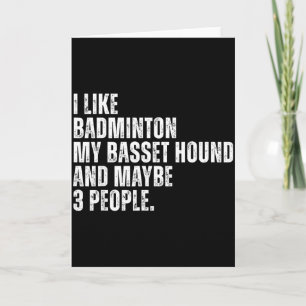 I Like Badminton Lover Bet Hound Dog Owner Funny Q Card