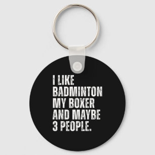 I Like Badminton Lover Boxer Dog Owner Funny Quote Key Ring