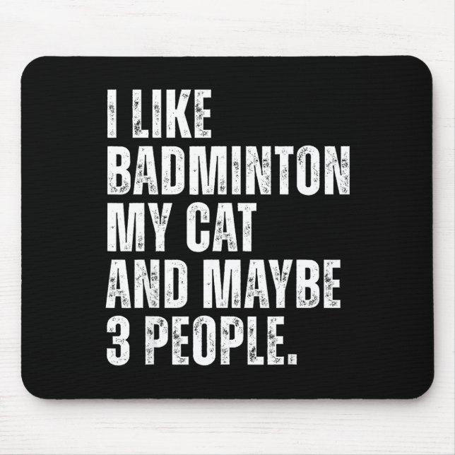 I Like Badminton Lover Cat Owner Funny Quote  Mouse Mat (Front)