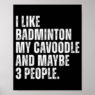 I Like Badminton Lover Cavoodle Dog Owner Funny Qu Poster