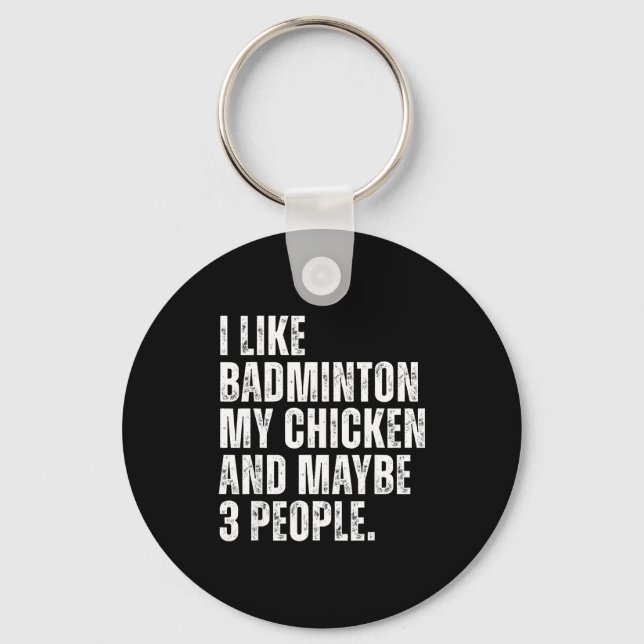 I Like Badminton Lover My Chicken Pet Funny Quote  Key Ring (Front)