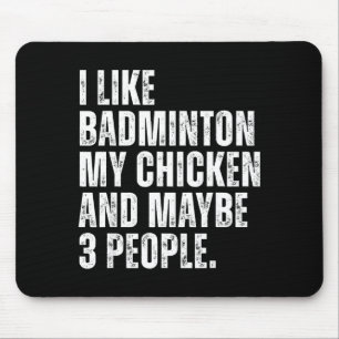 I Like Badminton Lover My Chicken Pet Funny Quote Mouse Mat