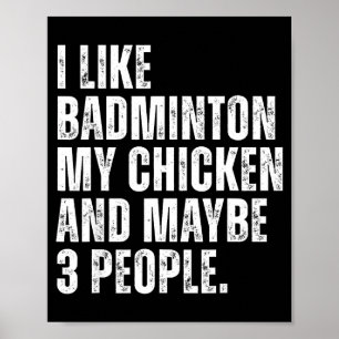 I Like Badminton Lover My Chicken Pet Funny Quote  Poster