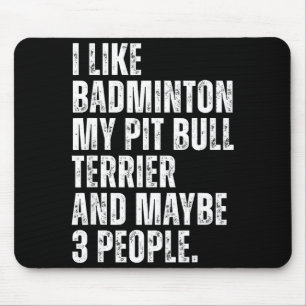 I Like Badminton Lover Pit Bull Terrier Dog Owner Mouse Mat