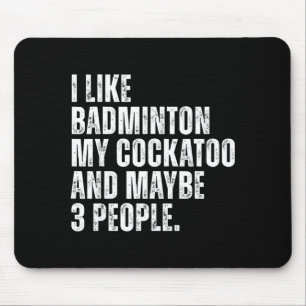 I Like Badminton My Atoo Funny Bird Parrot Lover Mouse Mat