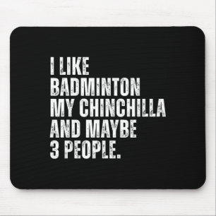 I Like Badminton My Chinchilla Lover Rodent Funny Mouse Mat