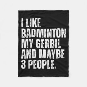 I Like Badminton My Gerbil Rodent Funny Pet  Fleece Blanket
