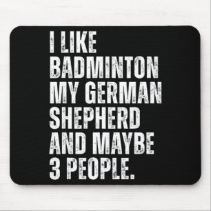 I Like Badminton My German Shepherd Funny Dog Owne Mouse Mat