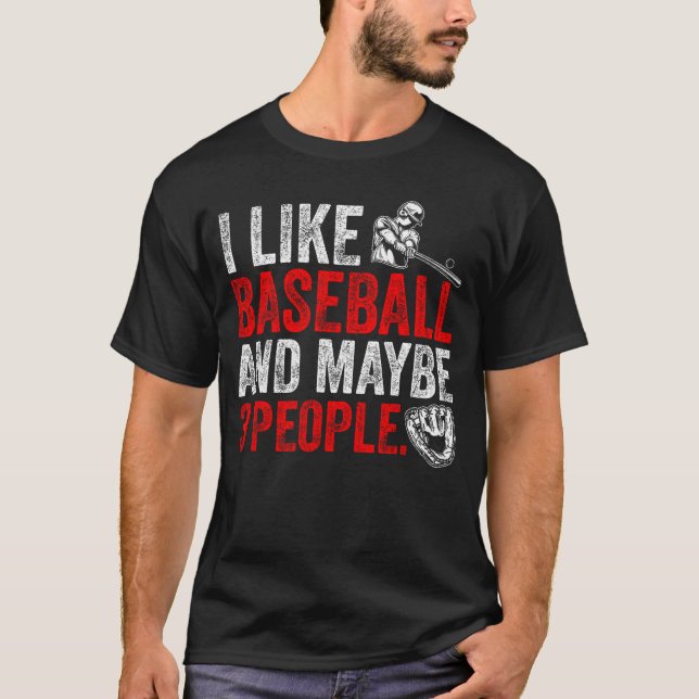 I like Baseball and maybe 3 people funny sports de T-Shirt (Front)