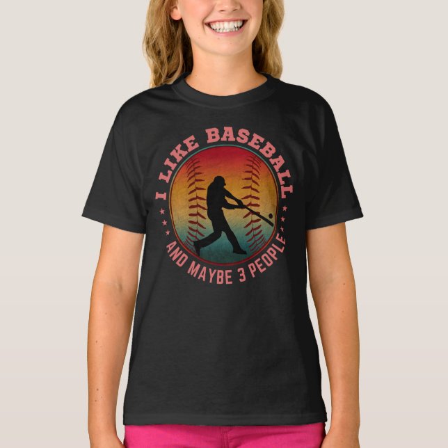 I Like Baseball and Maybe 3 People T-Shirt (Front)