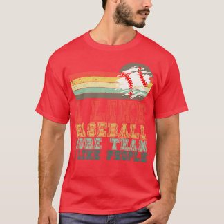I Like Baseball More Than I Like People 3 T-Shirt