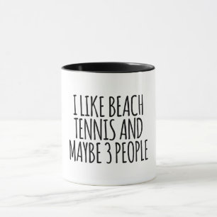 I Like Beach Tennis And Maybe 3 People  Mug