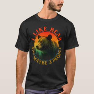I like bear and maybe 3 people T-Shirt