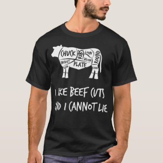 I Like Beef Cuts And I Cannot Lie  Chef Food Pun  T-Shirt