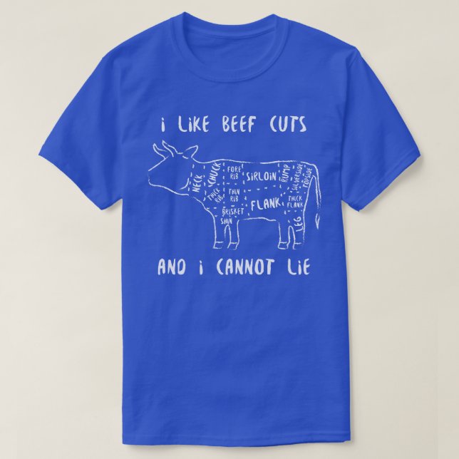 I Like Beef Cuts And I Cannot Lie T-Shirt (Design Front)