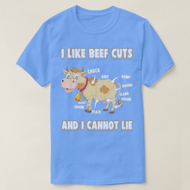 I Like Beef Cuts And I Cannot Lie T-Shirt (Design Front)