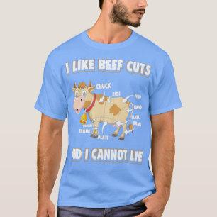 I Like Beef Cuts And I Cannot Lie T-Shirt