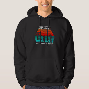I Like Beer And Golf And Maybe 3 People  Beer Golf Hoodie