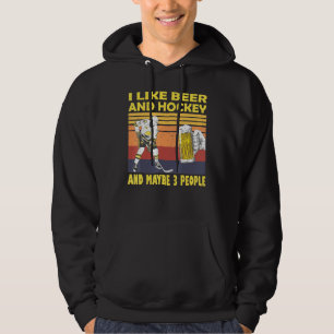 I like Beer And Hockey And Maybe 3 People Classic Hoodie