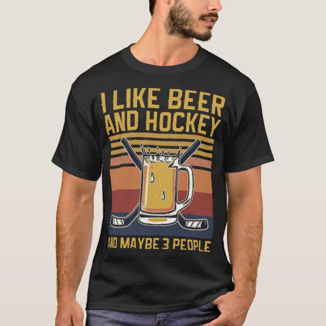 I Like Beer and Hockey and Maybe 3 People Retro T-Shirt (Front)