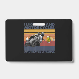 I Like Beer And Motorcycles - Motorcycles Gift ID Badge