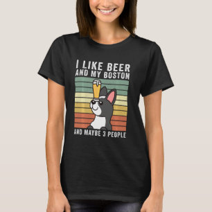 I Like Beer And My Boston Terrier Retro Vintage Do T-Shirt