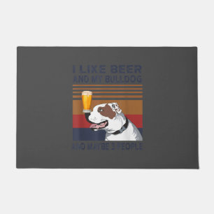 I Like Beer And My Bulldog And Maybe 3 People Doormat