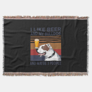 I Like Beer And My Bulldog And Maybe 3 People Throw Blanket
