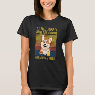 I Like Beer And My Corgi And Maybe 3 People Vintag T-Shirt