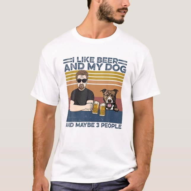 I Like Beer And My Dog And Maybe 3 People - Father T-Shirt (Front)