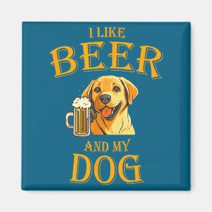 I Like Beer And My Dog Beer And Dogs Funny Dog Quo Magnet