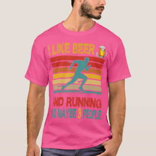 I Like Beer And Running And Maybe 3 People T-Shirt