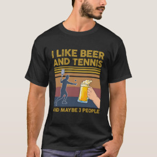 I Like Beer And Tennis And Maybe 3 People Funny Gi T-Shirt