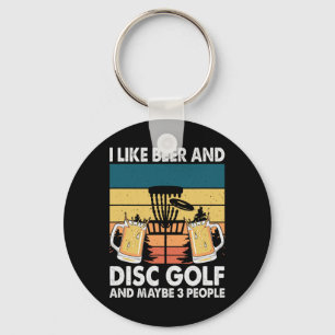 I Like Beer Annd Disc Golf And Maybe People  Key Ring