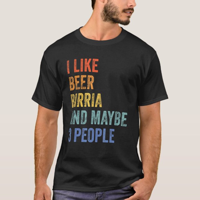 I Like Beer Birria And Maybe 3 People Tacos  Drink T-Shirt (Front)