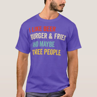 I Like Beer Burger Fries T-Shirt