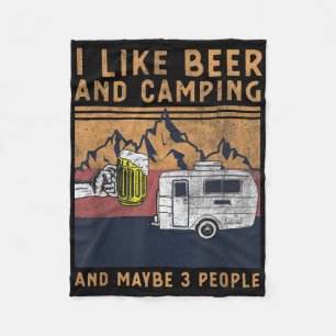 I Like Beer Camping And Maybe 3 People - Funny Cam Fleece Blanket