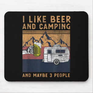 I Like Beer Camping And Maybe 3 People - Funny Cam Mouse Mat