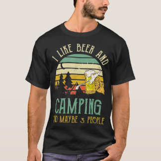 I Like Beer Drinking Camping Maybe 3 People T-Shirt