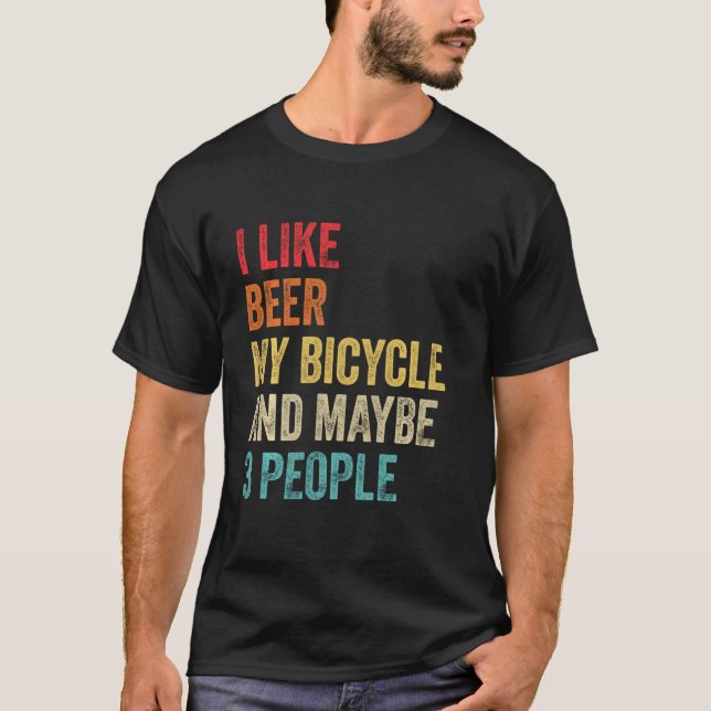 I Like Beer My Bicycle & Maybe 3 People Cycling Sp T-Shirt (Front)