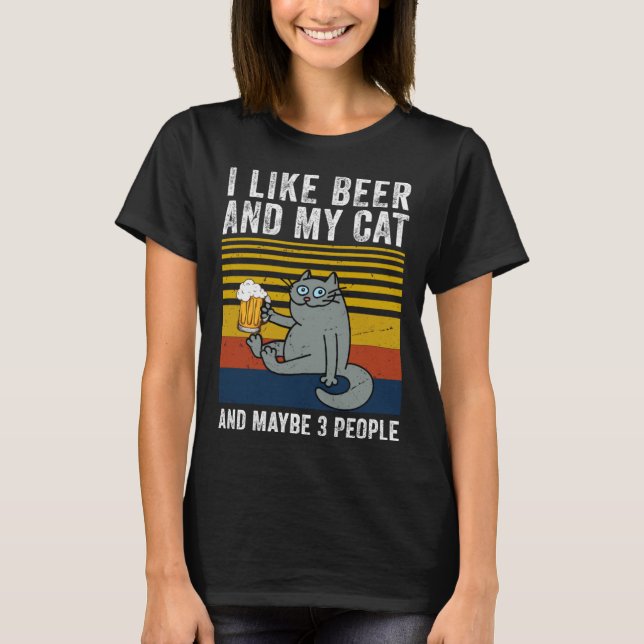 I Like Beer My Cat And Maybe 3 People  Cat Beer T-Shirt (Front)