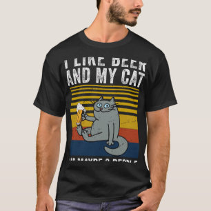 I Like Beer My Cat And Maybe 3 People  Cat Beer T-Shirt